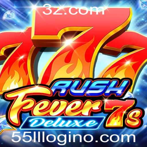 Descubra o Mundo Fascinante de RushFever7sDeluxe e Como Iniciar com 55ll Login
